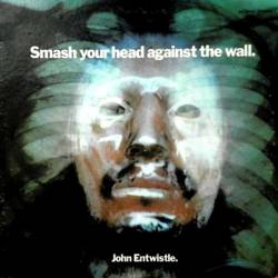 John Entwistle : Smash Your Head Against the Wall